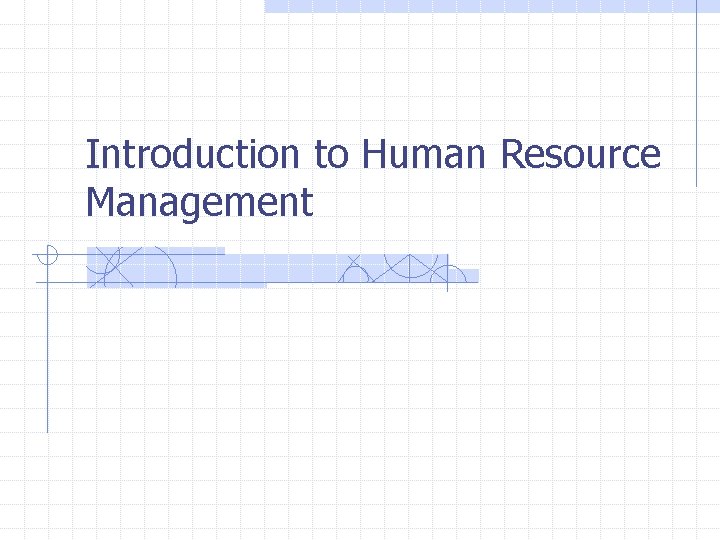 Introduction to Human Resource Management 