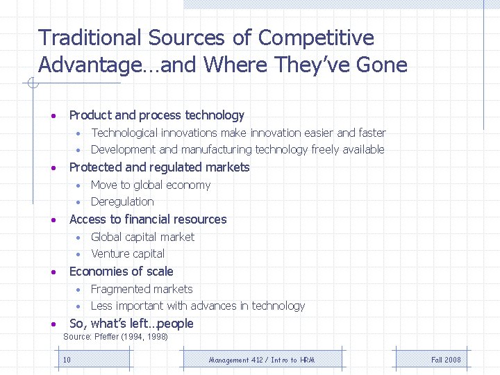 Traditional Sources of Competitive Advantage…and Where They’ve Gone • Product and process technology Technological