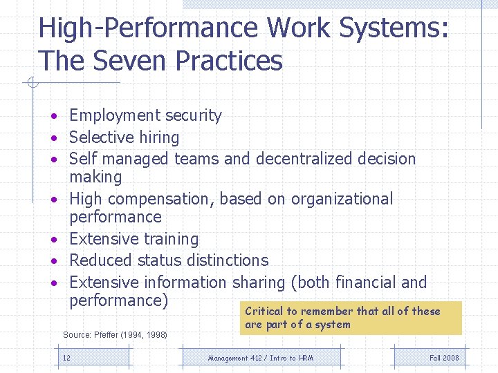 High-Performance Work Systems: The Seven Practices • Employment security • Selective hiring • Self