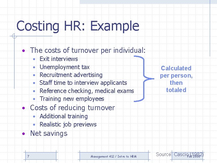 Costing HR: Example • The costs of turnover per individual: • • • Exit