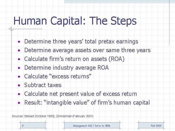 Human Capital: The Steps • Determine three years’ total pretax earnings • Determine average