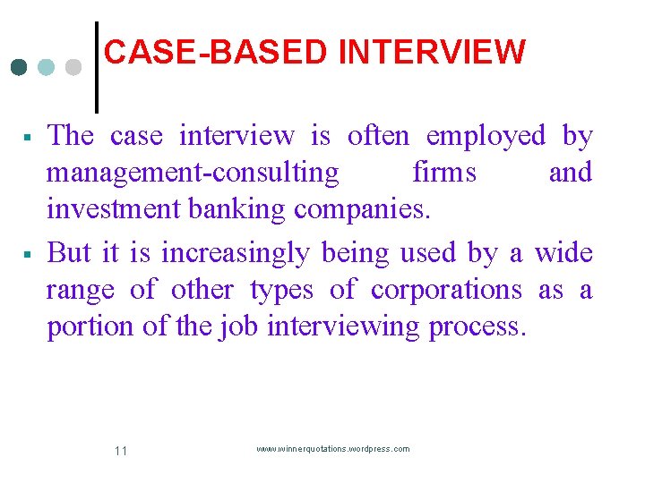 CASE-BASED INTERVIEW § § The case interview is often employed by management-consulting firms and CASE-BASED INTERVIEW § § The case interview is often employed by management-consulting firms and