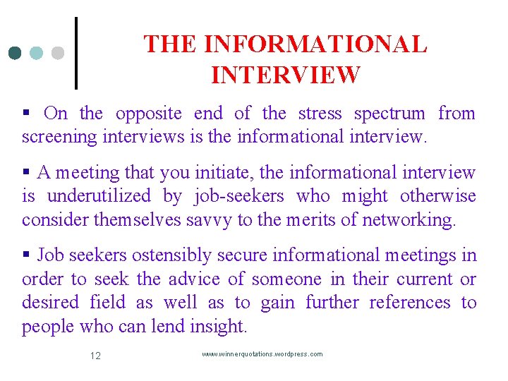 THE INFORMATIONAL INTERVIEW § On the opposite end of the stress spectrum from screening THE INFORMATIONAL INTERVIEW § On the opposite end of the stress spectrum from screening