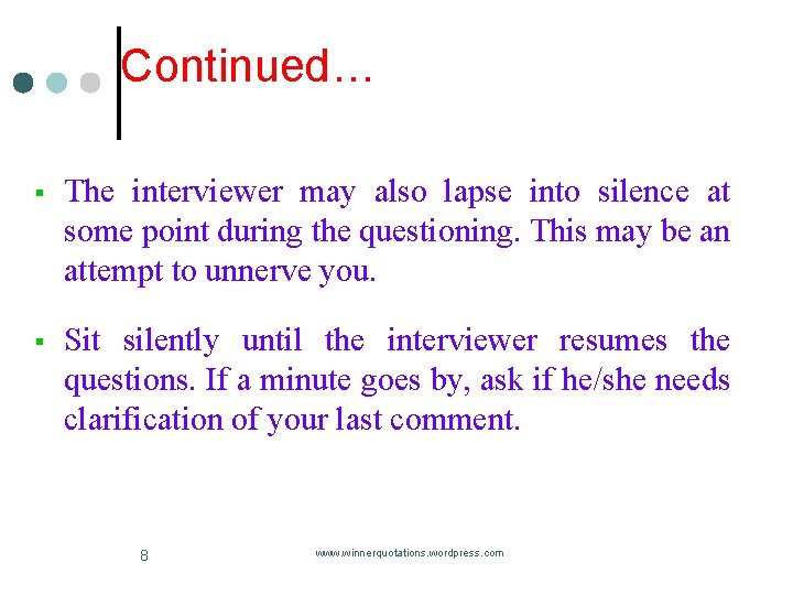 Continued… § The interviewer may also lapse into silence at some point during the Continued… § The interviewer may also lapse into silence at some point during the