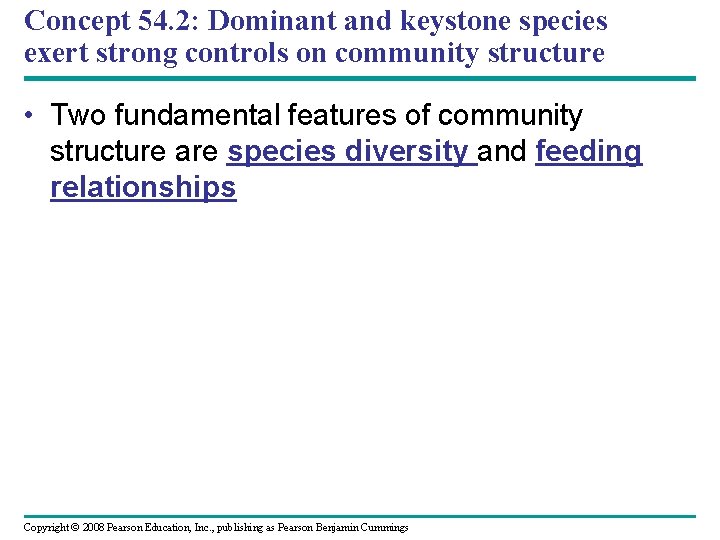 Concept 54. 2: Dominant and keystone species exert strong controls on community structure •