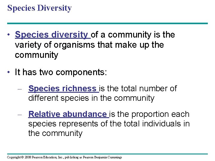 Species Diversity • Species diversity of a community is the variety of organisms that
