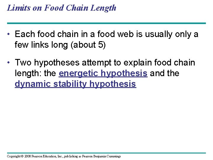 Limits on Food Chain Length • Each food chain in a food web is