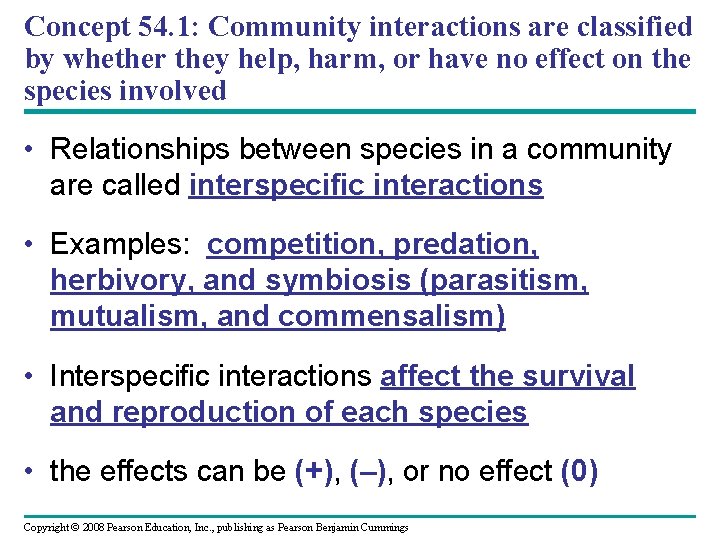 Concept 54. 1: Community interactions are classified by whether they help, harm, or have