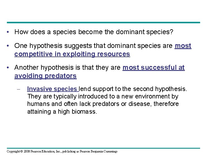  • How does a species become the dominant species? • One hypothesis suggests