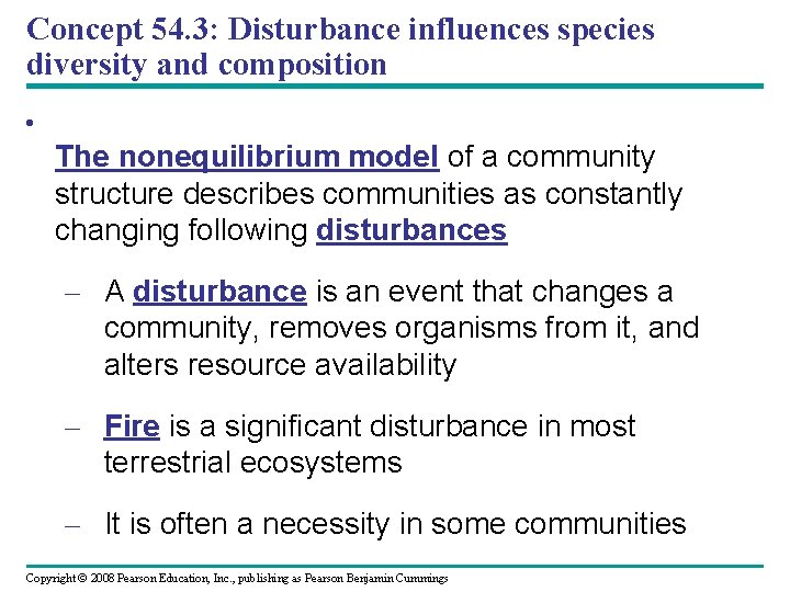 Concept 54. 3: Disturbance influences species diversity and composition • The nonequilibrium model of