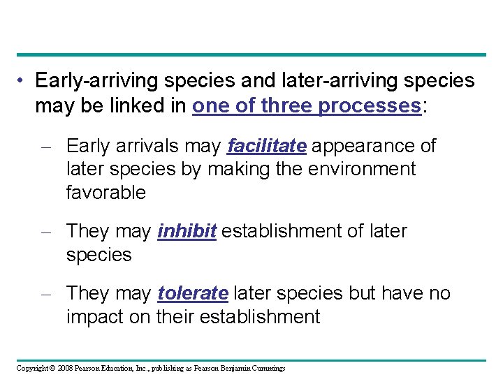  • Early-arriving species and later-arriving species may be linked in one of three