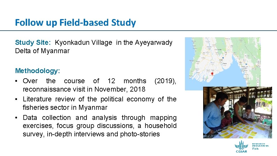 Follow up Field-based Study Site: Kyonkadun Village in the Ayeyarwady Delta of Myanmar Methodology: