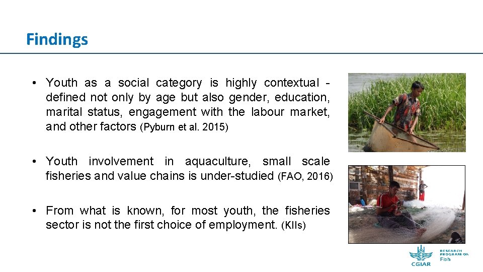 Findings • Youth as a social category is highly contextual defined not only by