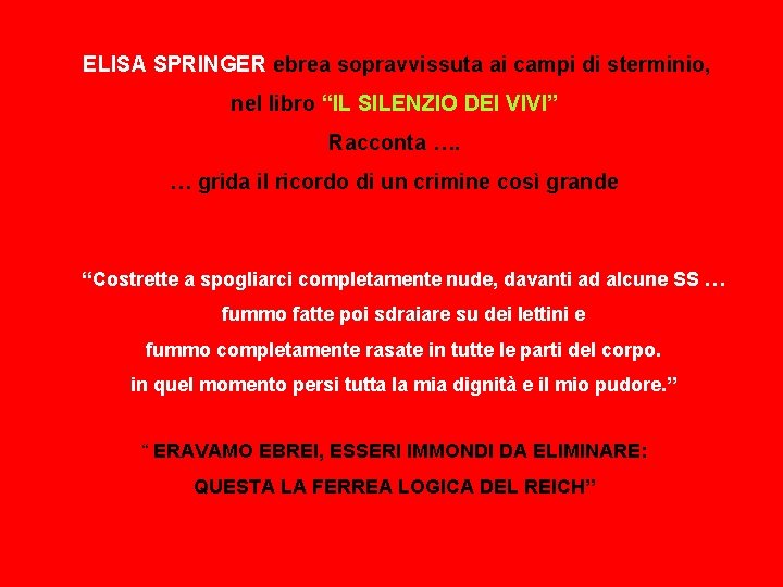 ELISA SPRINGER ebrea sopravvissuta ai campi di sterminio, nel libro “IL SILENZIO DEI VIVI”