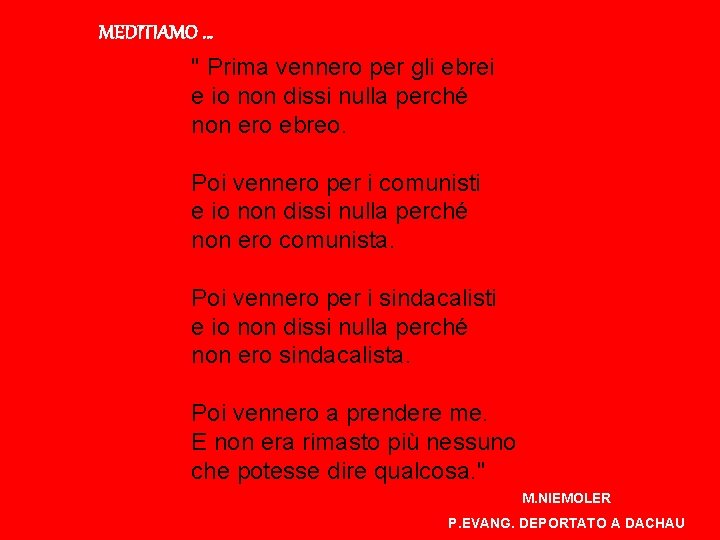 MEDITIAMO … " Prima vennero per gli ebrei e io non dissi nulla perché
