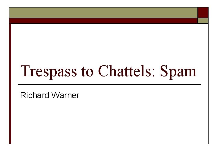 Trespass to Chattels: Spam Richard Warner 