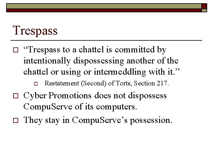 Trespass o “Trespass to a chattel is committed by intentionally dispossessing another of the