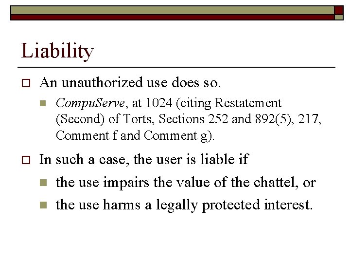 Liability o An unauthorized use does so. n o Compu. Serve, at 1024 (citing