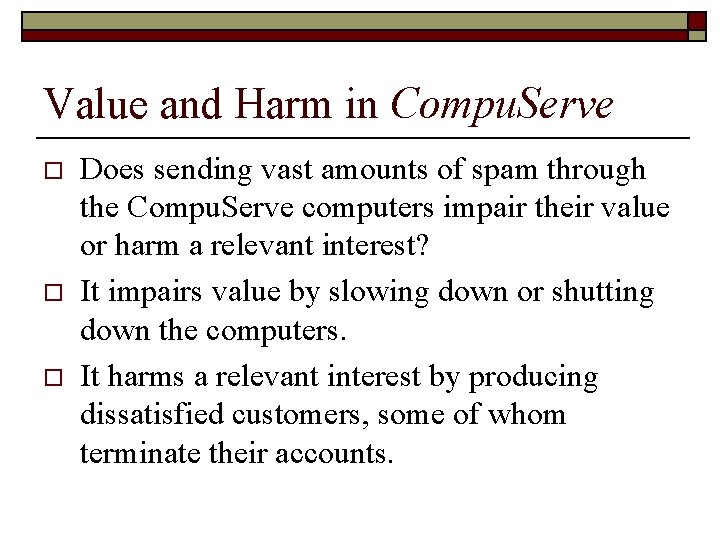 Value and Harm in Compu. Serve o o o Does sending vast amounts of