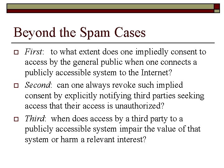 Beyond the Spam Cases o o o First: to what extent does one impliedly Beyond the Spam Cases o o o First: to what extent does one impliedly