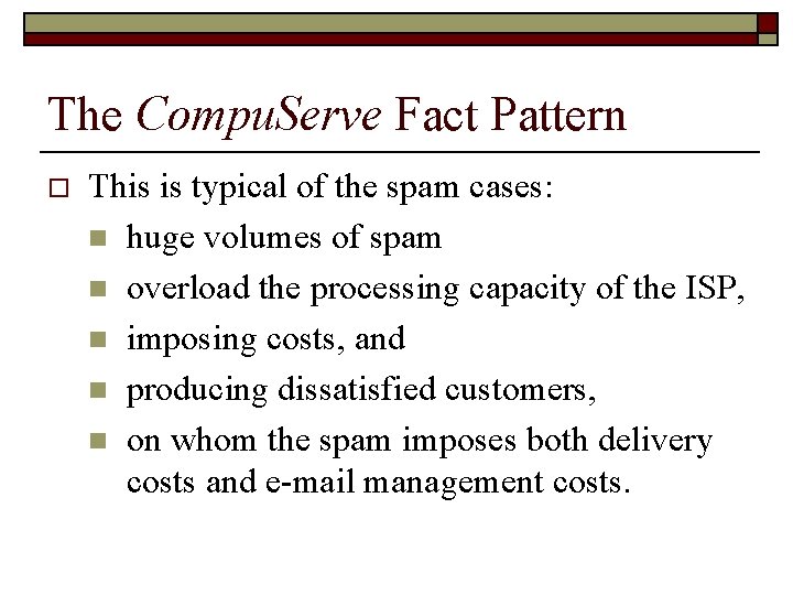 The Compu. Serve Fact Pattern o This is typical of the spam cases: n