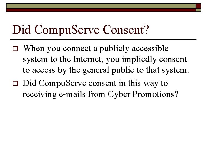 Did Compu. Serve Consent? o o When you connect a publicly accessible system to