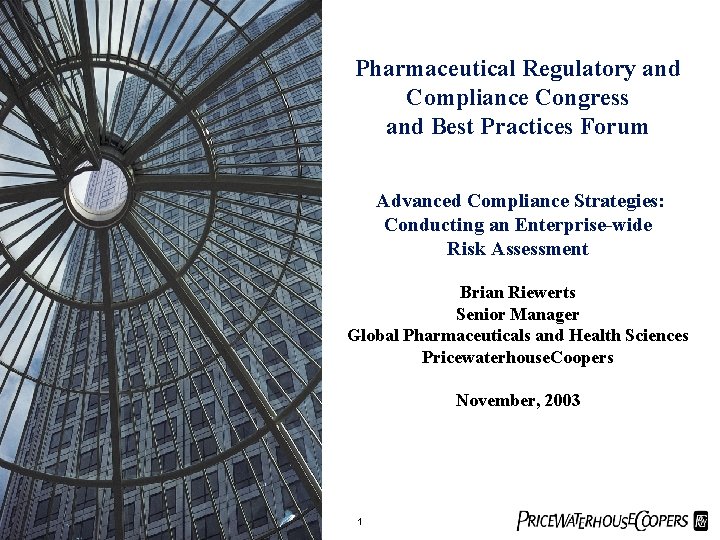 Pharmaceutical Regulatory and Compliance Congress and Best Practices Forum Advanced Compliance Strategies: Conducting an