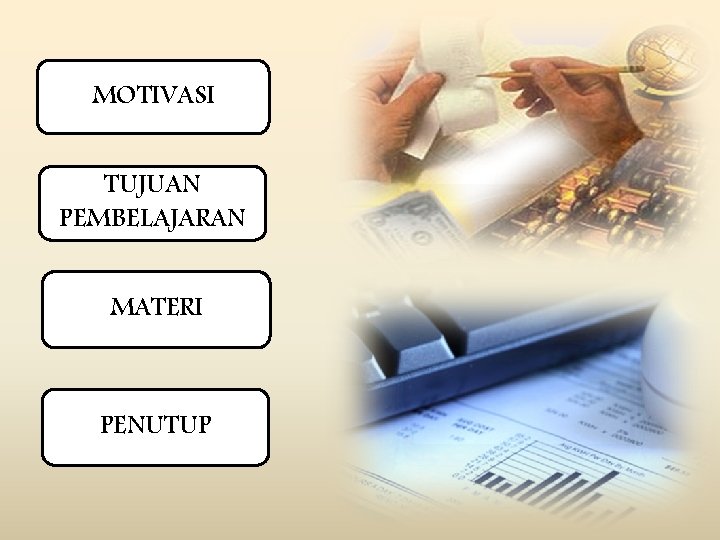 MOTIVASI TUJUAN PEMBELAJARAN MATERI PENUTUP 