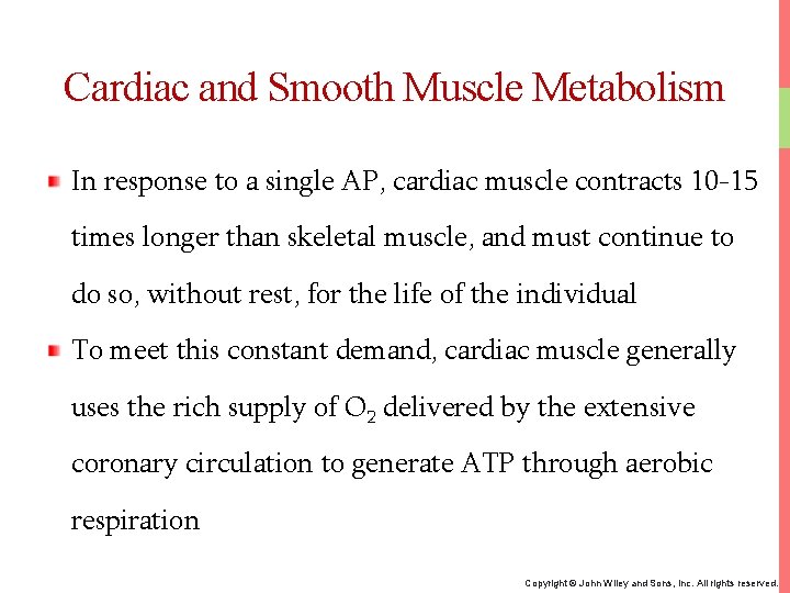Cardiac and Smooth Muscle Metabolism In response to a single AP, cardiac muscle contracts