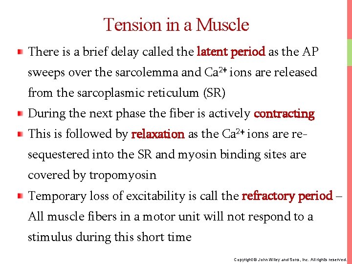 Tension in a Muscle There is a brief delay called the latent period as