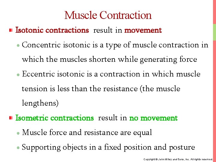 Muscle Contraction Isotonic contractions result in movement Concentric isotonic is a type of muscle