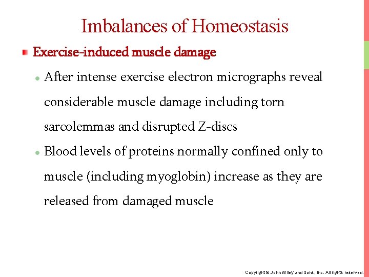 Imbalances of Homeostasis Exercise-induced muscle damage After intense exercise electron micrographs reveal considerable muscle