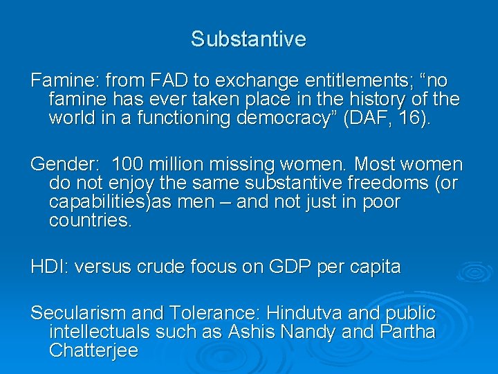 Substantive Famine: from FAD to exchange entitlements; “no famine has ever taken place in