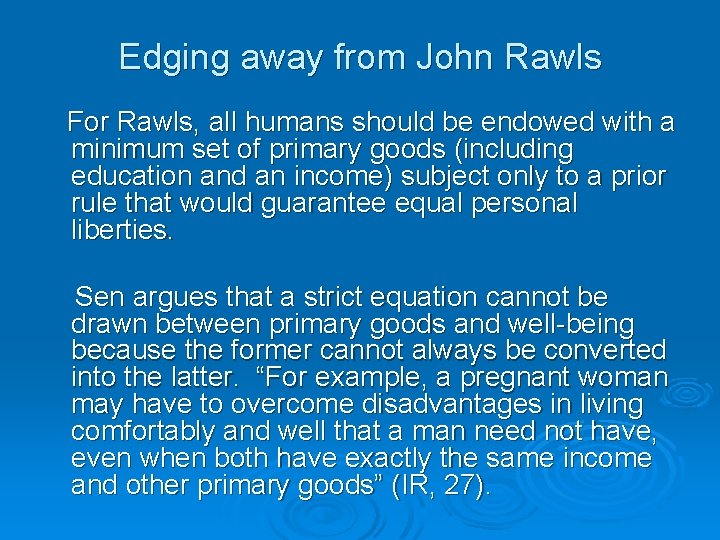 Edging away from John Rawls For Rawls, all humans should be endowed with a