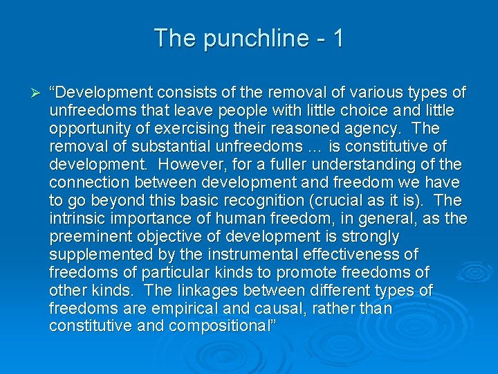 The punchline - 1 Ø “Development consists of the removal of various types of