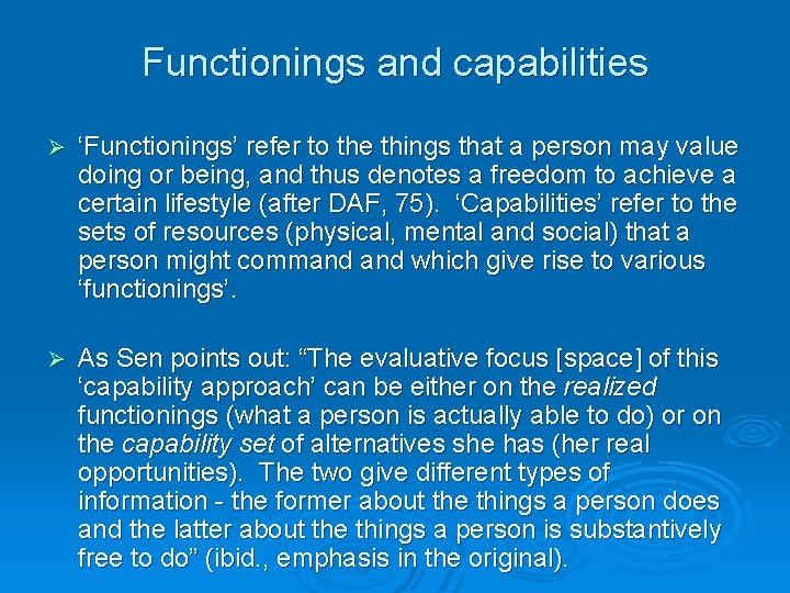 Functionings and capabilities Ø ‘Functionings’ refer to the things that a person may value