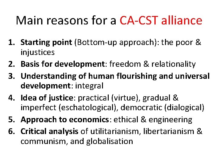 Main reasons for a CA-CST alliance 1. Starting point (Bottom-up approach): the poor &