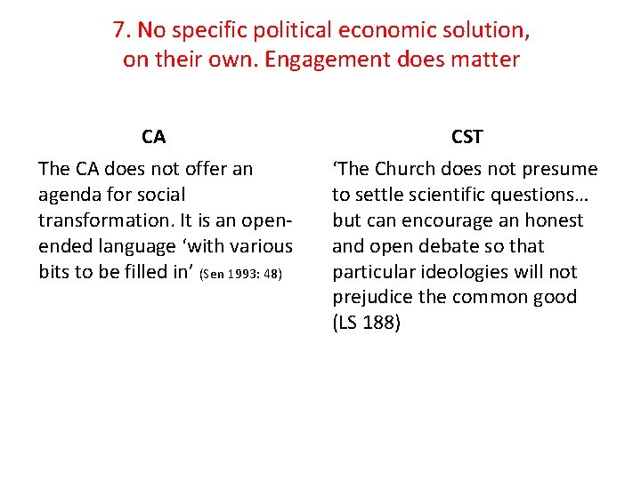 7. No specific political economic solution, on their own. Engagement does matter CA The