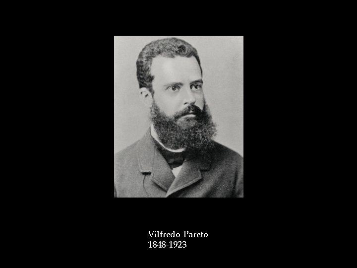 Vilfredo Pareto 1848 -1923 