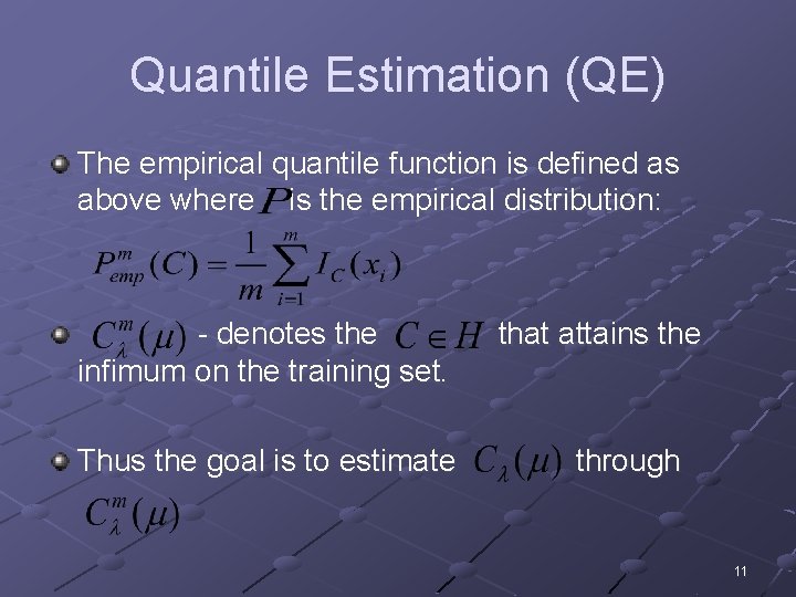 Quantile Estimation (QE) The empirical quantile function is defined as above where is the