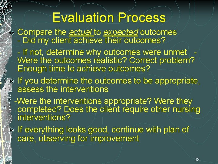 Evaluation Process Compare the actual to expected outcomes - Did my client achieve their Evaluation Process Compare the actual to expected outcomes - Did my client achieve their
