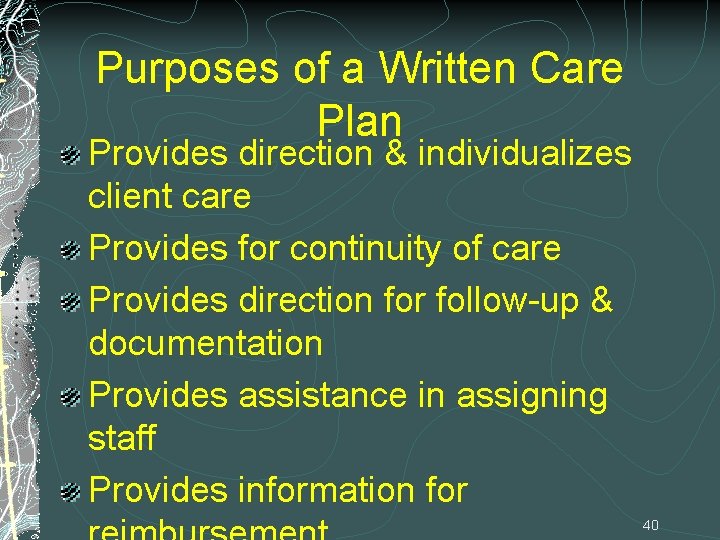 Purposes of a Written Care Plan Provides direction & individualizes client care Provides for Purposes of a Written Care Plan Provides direction & individualizes client care Provides for