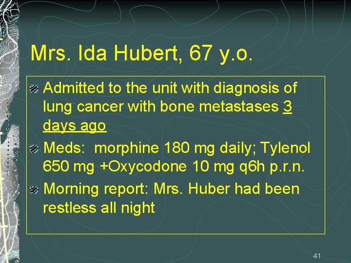 Mrs. Ida Hubert, 67 y. o. Admitted to the unit with diagnosis of lung Mrs. Ida Hubert, 67 y. o. Admitted to the unit with diagnosis of lung