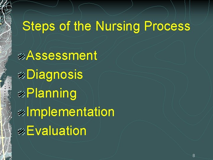 Steps of the Nursing Process Assessment Diagnosis Planning Implementation Evaluation 8 Steps of the Nursing Process Assessment Diagnosis Planning Implementation Evaluation 8