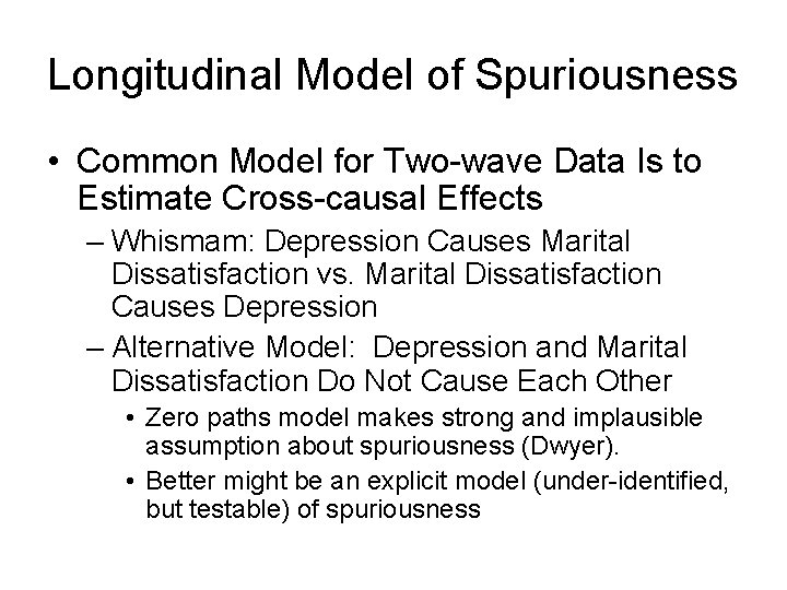 Longitudinal Model of Spuriousness • Common Model for Two-wave Data Is to Estimate Cross-causal