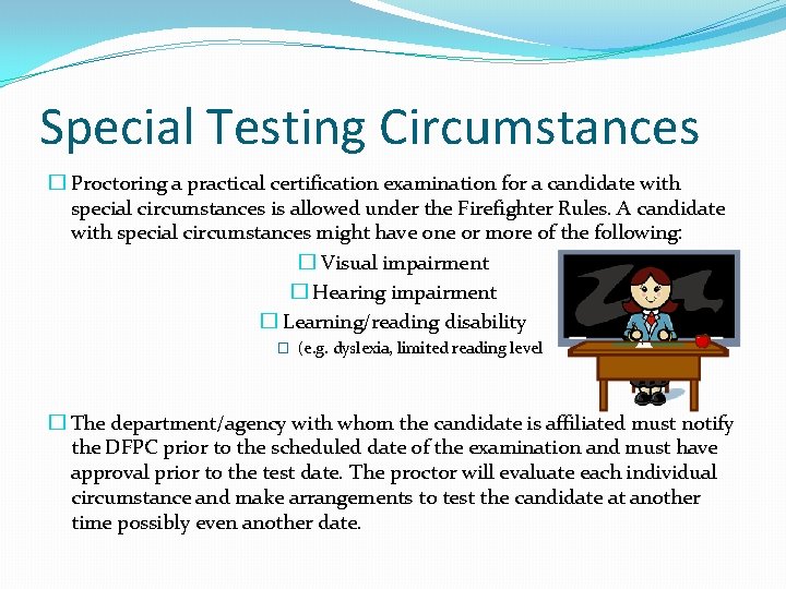 Special Testing Circumstances � Proctoring a practical certification examination for a candidate with special Special Testing Circumstances � Proctoring a practical certification examination for a candidate with special