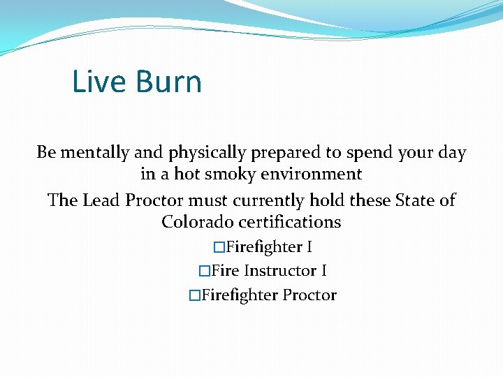 Live Burn Be mentally and physically prepared to spend your day in a hot Live Burn Be mentally and physically prepared to spend your day in a hot