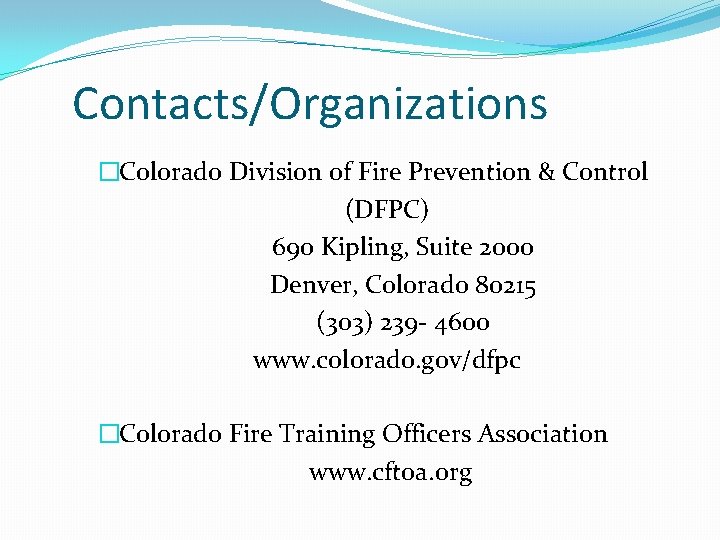 Contacts/Organizations �Colorado Division of Fire Prevention & Control (DFPC) 690 Kipling, Suite 2000 Denver, Contacts/Organizations �Colorado Division of Fire Prevention & Control (DFPC) 690 Kipling, Suite 2000 Denver,