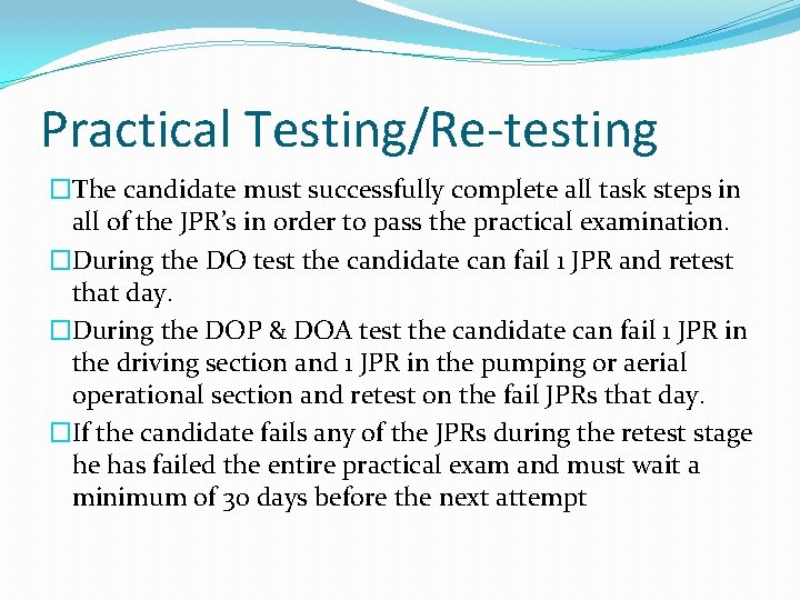 Practical Testing/Re-testing �The candidate must successfully complete all task steps in all of the Practical Testing/Re-testing �The candidate must successfully complete all task steps in all of the