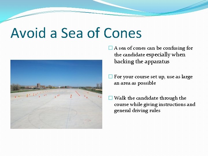 Avoid a Sea of Cones � A sea of cones can be confusing for Avoid a Sea of Cones � A sea of cones can be confusing for